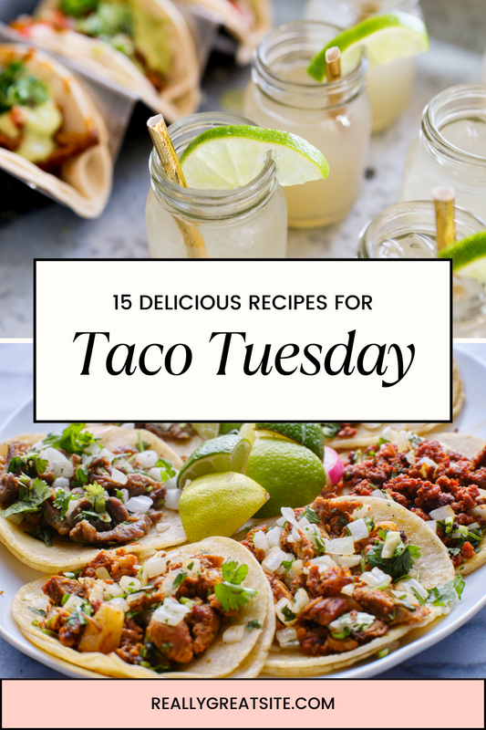 15 Delicious Recipes for Taco Tuesday