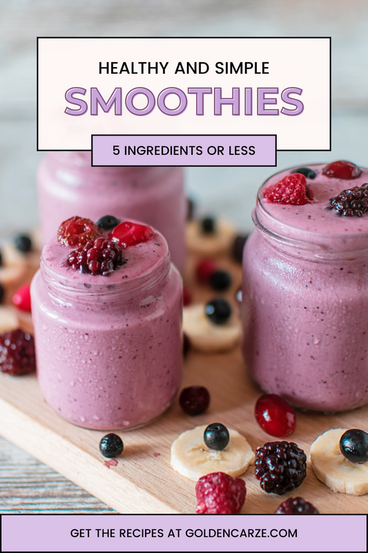 Healthy and Simple Smoothies (5 Ingredients or Less)